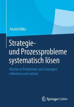 portada Strategie- und Prozessprobleme Systematisch Lösen: Muster in Problemen und Lösungen Erkennen und Nutzen (en Alemán)