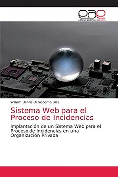 portada Sistema web Para el Proceso de Incidencias: Implantación de un Sistema web Para el Proceso de Incidencias en una Organización Privada (in Spanish)