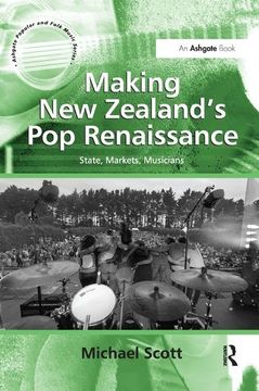 portada Making New Zealand's Pop Renaissance: State, Markets, Musicians (in English)