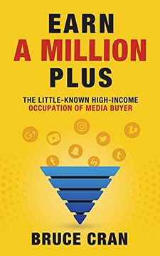 portada Earn a Million Plus: The Little Known High-Income Occupation of Media Buyer