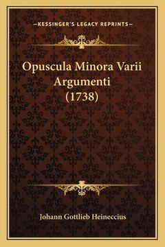 portada Opuscula Minora Varii Argumenti (1738) (en Latin)