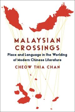 portada Malaysian Crossings: Place and Language in the Worlding of Modern Chinese Literature (Global Chinese Culture) (in English)