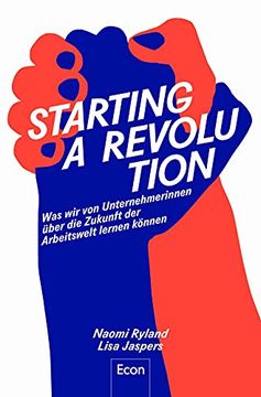 portada Starting a Revolution: Was wir von Unternehmerinnen Über die Zukunft der Arbeitswelt Lernen Können (en Alemán)