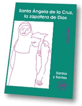 portada Santa Ángela de la Cruz, la zapatera de Dios (SANTOS Y SANTAS) (in Spanish)