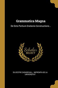 portada Grammatica Magna: De Octo Partium Orationis Constructione.