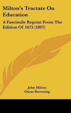 portada milton's tractate on education: a fascimile reprint from the edition of 1673 (1897) (en Inglés)