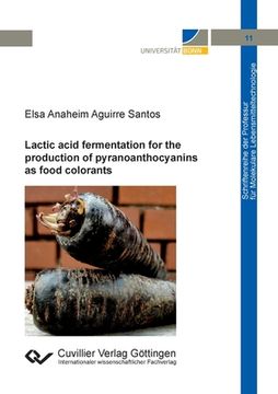 portada Lactic acid fermentation for the production of pyranoanthocyanins as food colorants (en Inglés)