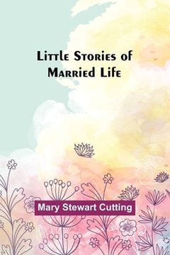 portada Little Stories of Married Life (en Inglés)
