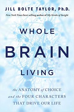 portada Whole Brain Living: The Anatomy of Choice and the Four Characters That Drive our Life 