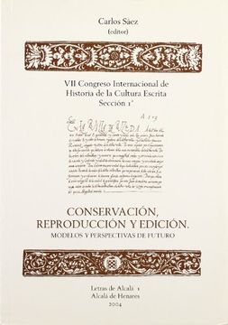 portada Conservacion, Reproduccion y Edicion: Modelos y Perspectivas de f Uturo (Vii Congreso Internacional de Escritura Escrita Seccion 1ª)