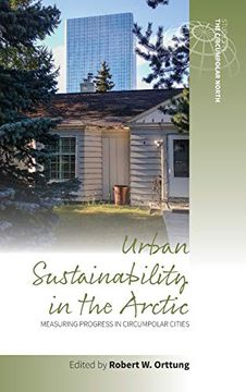 portada Urban Sustainability in the Arctic: Measuring Progress in Circumpolar Cities (Studies in the Circumpolar North) (en Inglés)