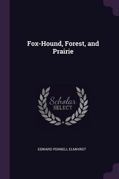 portada Fox-Hound, Forest, and Prairie (in English)