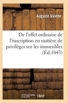 portada de l'Effet Ordinaire de l'Inscription En Matière de Privilèges Sur Les Immeubles 2e Éd (in French)