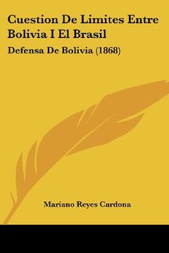 portada Cuestion de Limites Entre Bolivia i el Brasil: Defensa de Bolivia (1868)