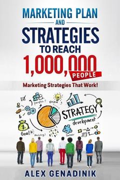 portada Marketing Plan & Advertising Strategy To Reach 1,000,000 People: Learn to reach 1,000,000 people with your marketing (en Inglés)