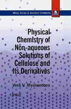 portada physical chemistry of non-aqueous solutions of cellulose and its derivatives (en Inglés)