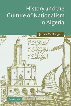 portada History and the Culture of Nationalism in Algeria (Cambridge Middle East Studies) 