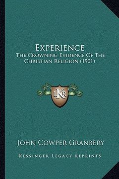 portada experience: the crowning evidence of the christian religion (1901) (in English)