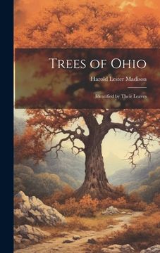 portada Trees of Ohio: Identified by Their Leaves (en Inglés)