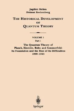 portada the historical development of quantum theory, volume 1, part 2: the quantum theory of planck, einstein, bohr and sommerfeld: its foundation and the ri