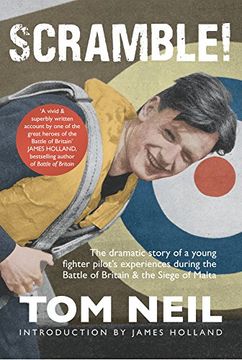 portada Scramble: The Dramatic Story of a Young Fighter Pilot's Experiences During the Battle of Britain and the Siege of Malta