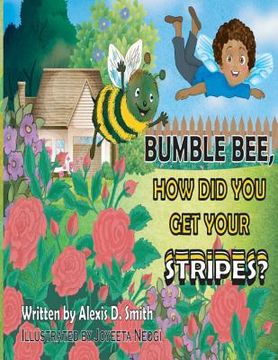 portada Bumble Bee, How did you get your stripes? (en Inglés)