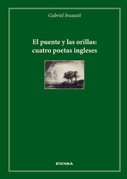 portada El puente y las orillas: cuatro poetas ingleses (Cátedra Félix Huarte)