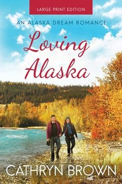 portada Loving Alaska: Large Print (in English)