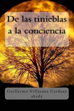 portada De las tinieblas a la conciencia: Una introspección de los sentimientos en una íntima exploración para expresarlos (in Spanish)