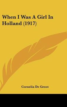 portada when i was a girl in holland (1917) (in English)