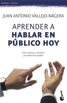 portada Aprender a Hablar en Público Hoy: Cómo Cautivar y Convencer por Medio de la Palabra (Empresa y Talento) (in Spanish)