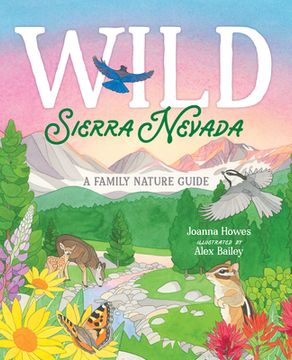 portada Wild Sierra Nevada: A Family Nature Guide (in English)
