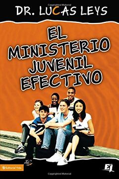 portada El Ministerio Juvenil Efectivo, Versión Revisada (Biblioteca de Ideas de Especialidades Juveniles)