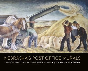 portada Nebraska's Post Office Murals: Born of the Depression, Fostered by the New Deal (en Inglés)