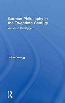 portada German Philosophy in the Twentieth Century: Weber to Heidegger 