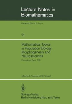 portada mathematical topics in population biology, morphogenesis and neurosciences: proceedings of an international symposium held in kyoto, november 10 15, 1 (en Inglés)