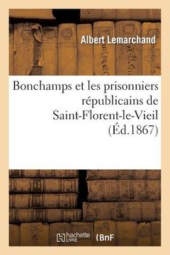 portada Bonchamps Et Les Prisonniers Républicains de Saint-Florent-Le-Vieil (en Francés)