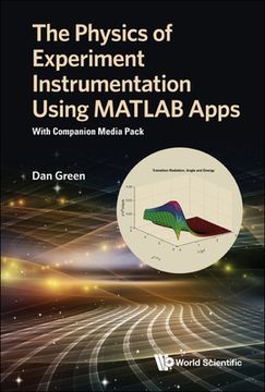 portada Physics of Experiment Instrumentation Using MATLAB Apps, The: With Companion Media Pack (in English)