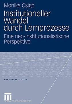 portada Institutioneller Wandel Durch Lernprozesse: Eine Neo-Institutionalistische Perspektive (Forschung Politik) (in German)