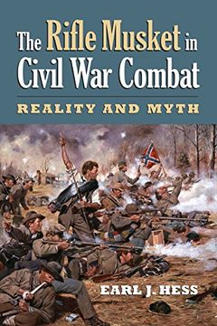 portada The Rifle Musket in Civil War Combat: Reality and Myth (Modern War Studies (Paperback)) (in English)