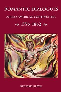 portada Romantic Dialogues: Anglo-American Continuities, 1776-1862 (en Inglés)