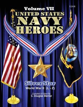 portada United States Navy Heroes - Volume VII: Silver Star World War II (L-Z)