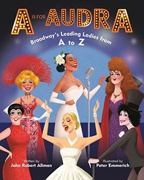 portada A is for Audra: Broadway's Leading Ladies From a to z (in English)