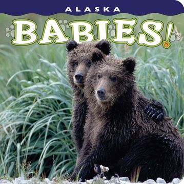 portada Alaska Babies! (Babies! (Farcountry Press)) (in English)