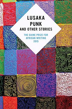 portada Lusaka Punk and Other Stories: The Caine Prize for African Writing 2015