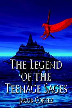 portada the legend of the teenage sages (en Inglés)