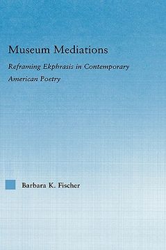 portada museum mediations: reframing ekphrasis in contemporary american poetry (in English)