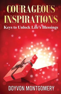 portada Courageous Inspirations: Keys to Unlock Life's Blessings