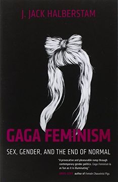portada Gaga Feminism: Sex, Gender, and the end of Normal (en Inglés)