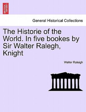 portada the historie of the world. in five bookes by sir walter ralegh, knight